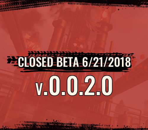 Closed Beta 06/21/2018 v.0.0.2.0